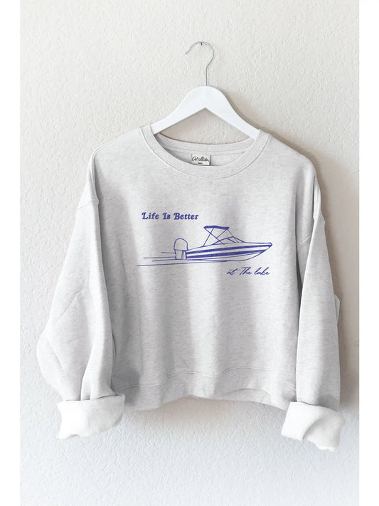 LIFE IS BETTER AT THE LAKE Graphic Crewneck