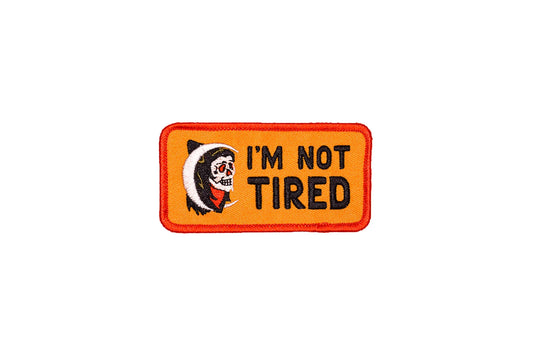 “I’m Not Tired” Patch